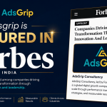 Adsgrip featured in Forbes India as a digital growth and performance marketing company
