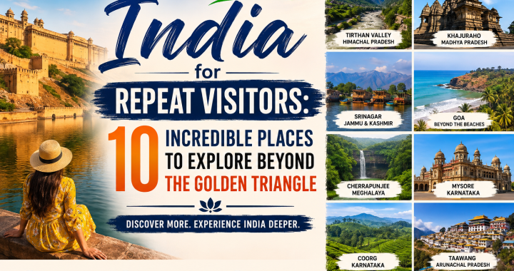 Off the beaten path destinations in India for repeat visitors